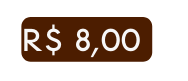 R 8 00